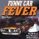 Funny Car Fever by Steve Reyes. CarTech. Англ. яз.