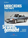 Mercedes 190/190 E Typ W201 von 12/82 bis 5/93. Pflegen – Warten - Reparieren. Delius Klasing. Нем. яз. 